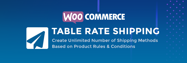 WooCommerce Table Rate Shipping - WooCommerce Advanced Shipping - Shipping Method